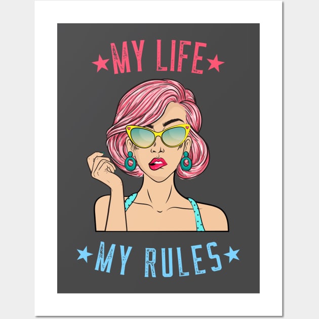 My Life My Rules Wall Art by BeeZeeBazaar